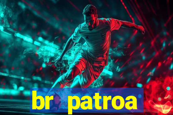 br patroa plataforma jogo online